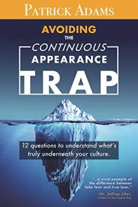 V Avoiding the Continuous Appearance Trap: 12 Questions to Understand What's Truly Underneath Your Culture