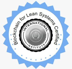 Blockchain for Lean Systems Certified badge ILSSI Exam and International Accredited Certificate