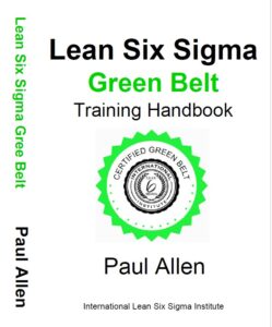 ILSSI Paul Allen Lean Six Sigma Green Belt Belt Training Handbook with forward by John Dennis